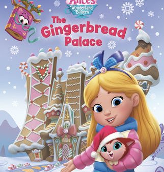 Alice s Wonderland Bakery: The Gingerbread Palace Online now