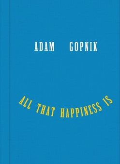 All That Happiness Is: Some Words on What Matters on Sale