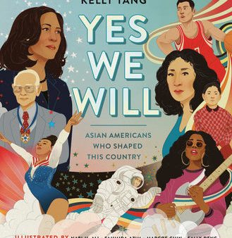 Yes We Will: Asian Americans Who Shaped This Country For Discount