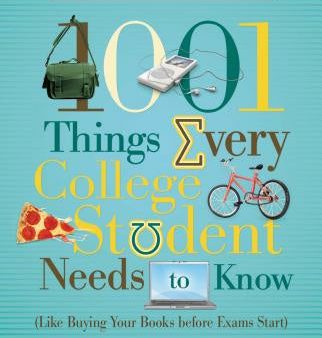 1001 Things Every College Student Needs to Know: (Like Buying Your Books Before Exams Start) Cheap