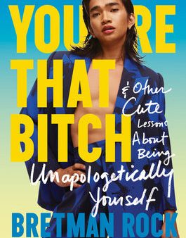 You re That Bitch: & Other Cute Lessons about Being Unapologetically Yourself Fashion