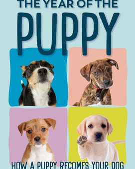 Year of the Puppy: How a Puppy Becomes Your Dog, The For Sale