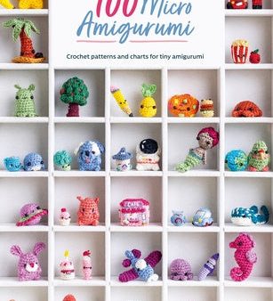 100 Micro Amigurumi: Crochet Patterns and Charts for Tiny Amigurumi Supply