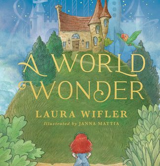 World Wonder: A Story of Big Dreams, Amazing Adventures, and the Little Things That Matter Most, A For Discount