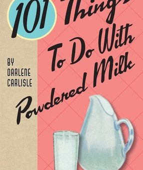 101 Things To Do With Powdered Milk For Discount