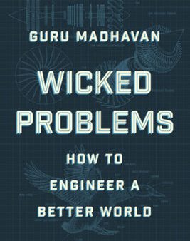 Wicked Problems: How to Engineer a Better World For Cheap