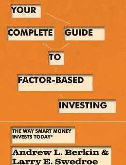 Your Complete Guide to Factor-Based Investing: The Way Smart Money Invests Today Online now