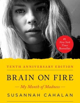 Brain on Fire (10th Anniversary Edition): My Month of Madness Hot on Sale