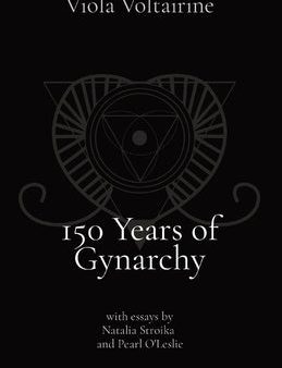 150 Years of Gynarchy: with essays by Natalia Stroika and Pearl O Leslie Hot on Sale