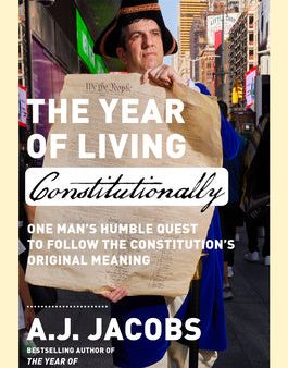 Year of Living Constitutionally: One Man s Humble Quest to Follow the Constitution s Original Meaning, The For Sale