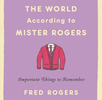 World According to Mister Rogers: Important Things to Remember, The For Discount