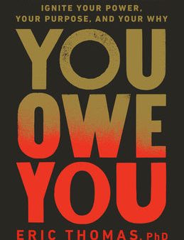 You Owe You: Ignite Your Power, Your Purpose, and Your Why Sale