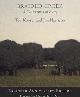 Braided Creek: A Conversation in Poetry: Expanded Anniversary Edition Hot on Sale