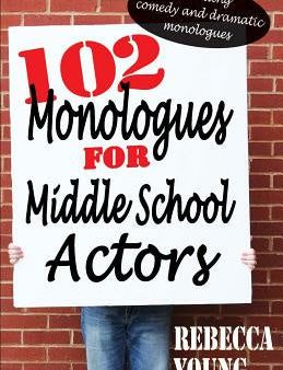 102 Monologues for Middle School Actors Hot on Sale