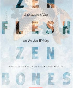 Zen Flesh, Zen Bones: A Collection of Zen and Pre-Zen Writings Discount