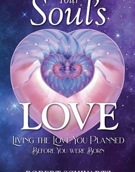 Your Soul s Love: Living the Love You Planned Before You Were Born Online