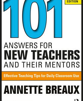 101 Answers for New Teachers and Their Mentors: Effective Teaching Tips for Daily Classroom Use Discount