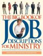 Big Book of Job Descriptions for Ministry: Identifying Opportunities and Clarifying Expectations for Ministry [With CDROM], The Online Sale