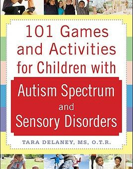 101 Games and Activities for Children with Autism, Asperger s and Sensory Processing Disorders Online