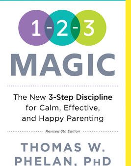 1-2-3 Magic: 3-Step Discipline for Calm, Effective, and Happy Parenting Hot on Sale