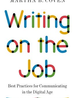 Writing on the Job: Best Practices for Communicating in the Digital Age Online